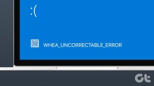 Read more about the article Windows 10 및 11의 ‘WHEA_UNCORRECTABLE_ERROR’ BSOD에 대한 상위 9가지 수정 사항