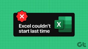 Read more about the article Windows에서 마지막으로 Excel을 시작할 수 없는 오류에 대한 상위 6가지 수정 사항