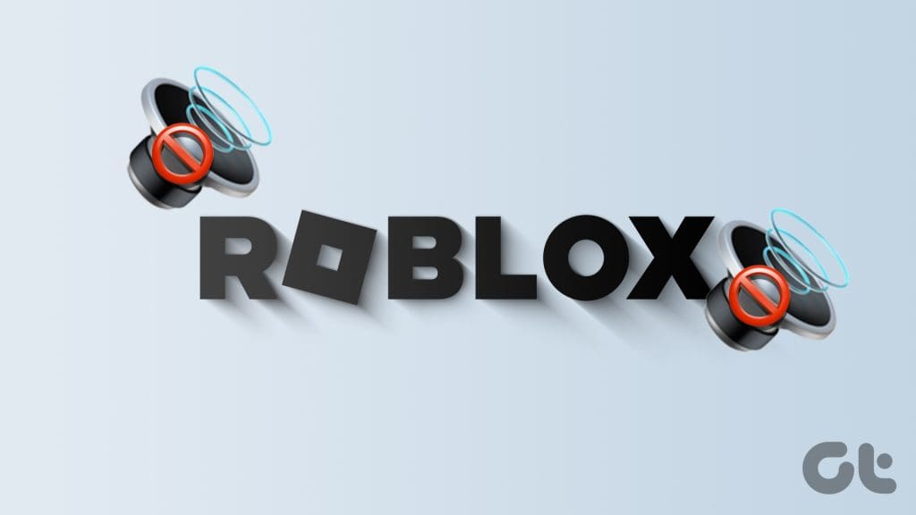 Windows용 Roblox에서 소리가 들리지 않는 주요 수정 사항